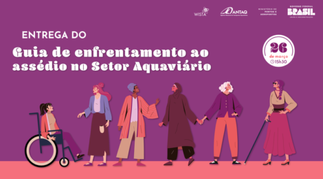 ANTAQ e MPor apresentam Guia de Enfrentamento ao Assédio no Setor Aquaviário