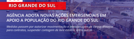 Agência adota novas ações emergenciais em apoio a população do Rio Grande do Sul