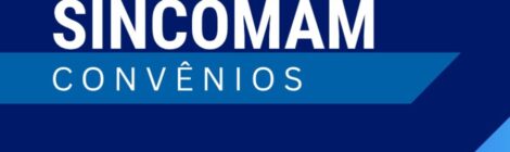 Conheça os convênios do SINCOMAM