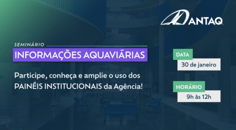 Seminário da ANTAQ apresenta funcionalidades dos Painéis Aquaviários