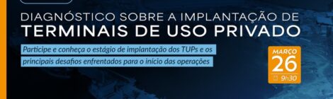 ANTAQ apresentará, em webinar, estudo sobre a implantação de terminais de uso privado