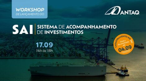 Novo sistema de acompanhamento de investimentos portuários será apresentado pela ANTAQ